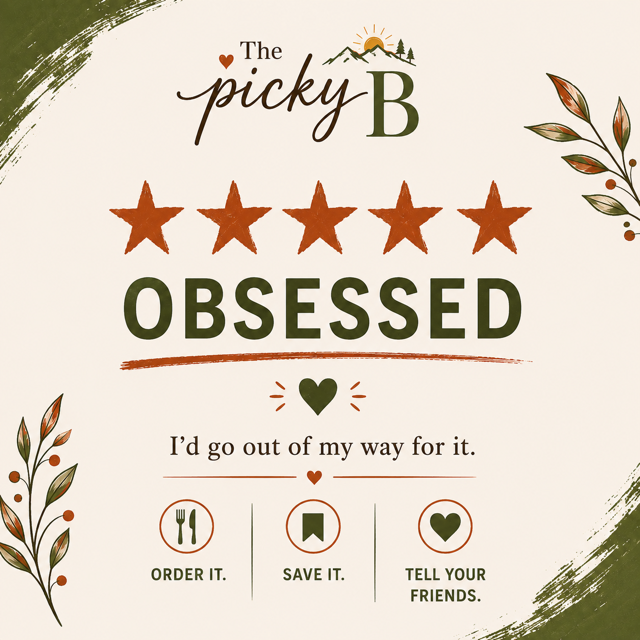 The Picky B badge: Obsessed — I'd go out of my way for it.